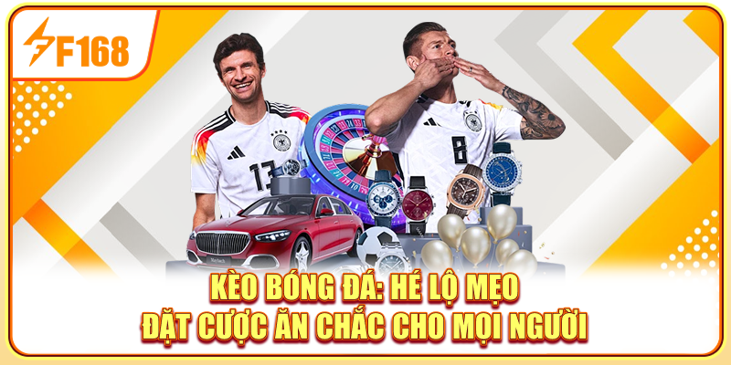 Kèo Bóng Đá: Hé Lộ Mẹo Đặt Cược Ăn Chắc Cho Mọi Người