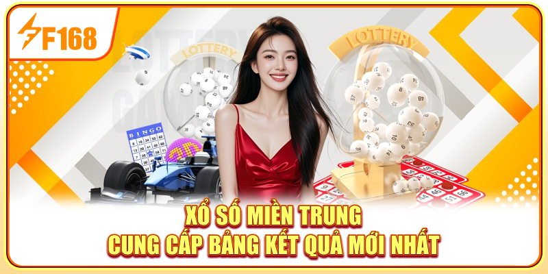Xổ số miền Trung cung cấp bảng kết quả mới nhất