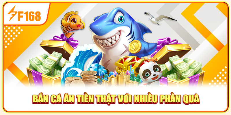 Bắn cá ăn tiền thật với nhiều phần quà