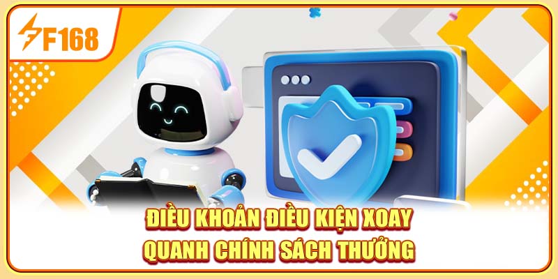 Điều khoản điều kiện xoay quanh chính sách thưởng
