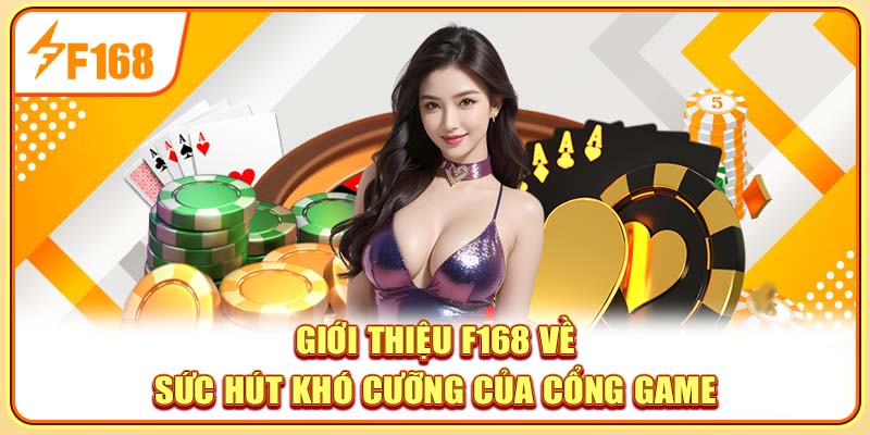 Giới thiệu F168 về sức hút khó cưỡng của cổng game Giới thiệu F168 về sức hút khó cưỡng của cổng game