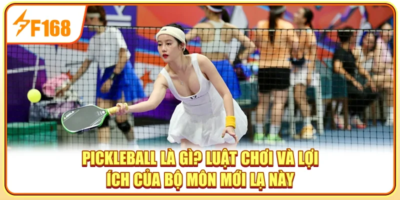 Pickleball Là Gì? Luật Chơi Và Lợi Ích Của Bộ Môn Mới Lạ Này