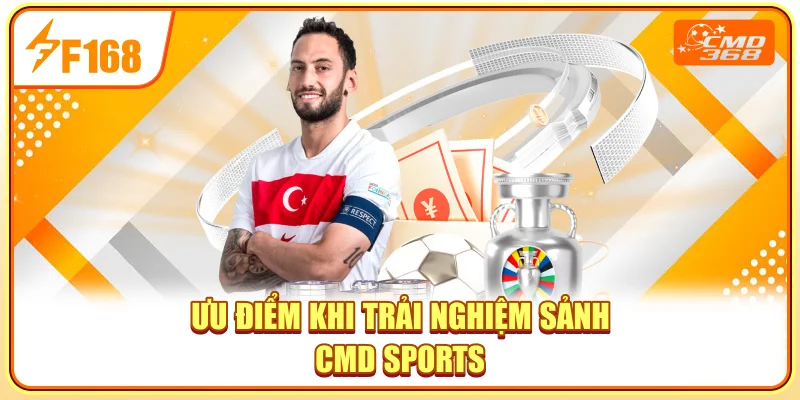 Ưu điểm khi trải nghiệm sảnh CMD Sports Ưu điểm khi trải nghiệm sảnh CMD Sports
